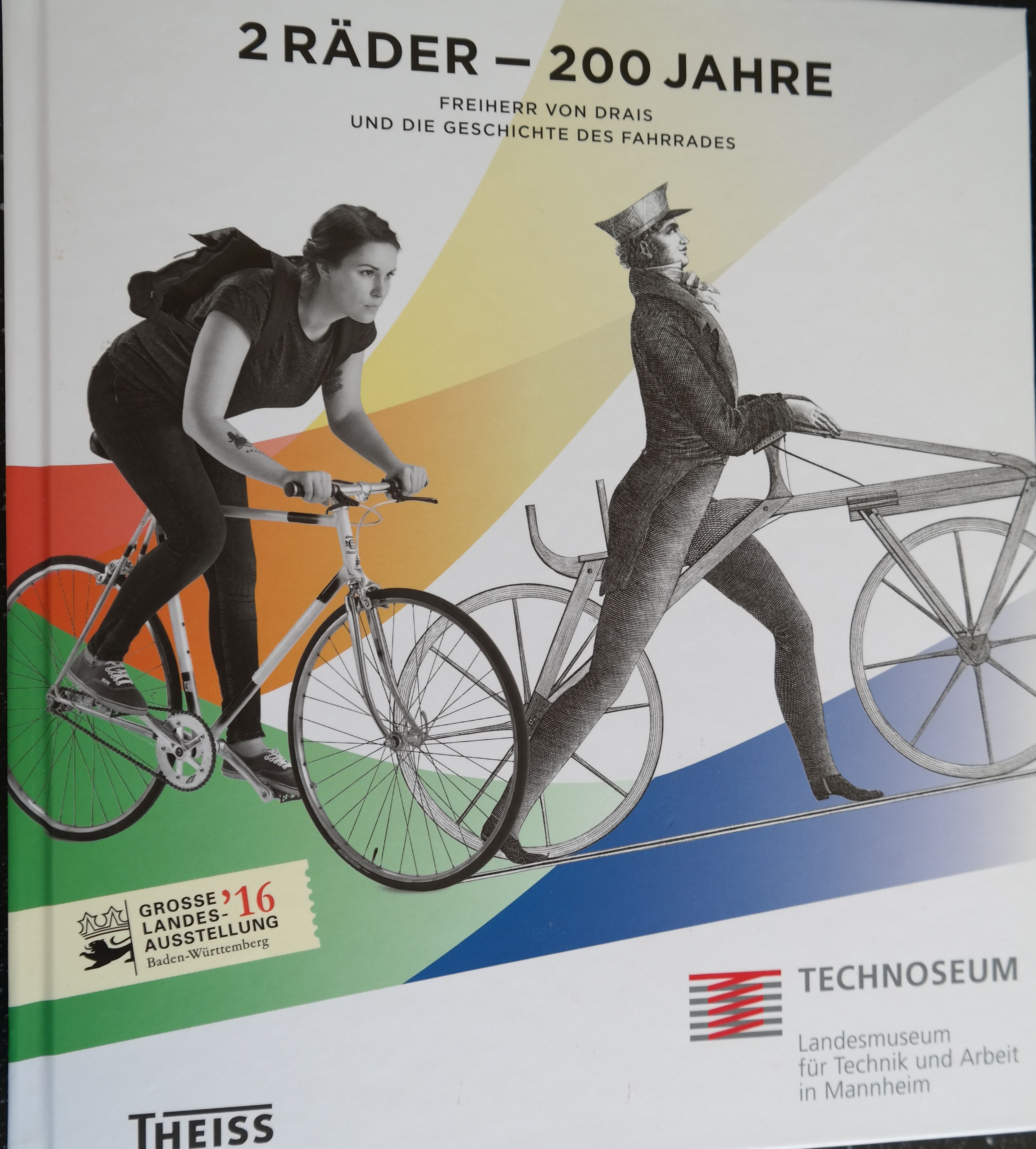 2 Räder 200 Jahre – Freiherr von Drais und die Geschichte des Fahrrads – Technoseum Mannheim 